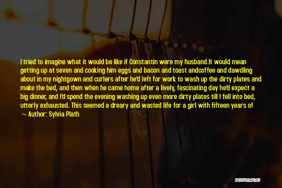 Wife That Girl Quotes By Sylvia Plath