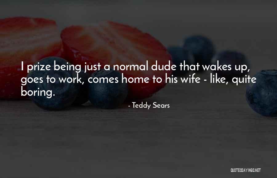 Wife That Goes Quotes By Teddy Sears Wife That Goes Quotes By Teddy Sears