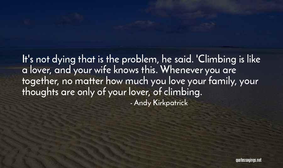 Wife That Knows Quotes By Andy Kirkpatrick Wife That Knows Quotes By Andy Kirkpatrick