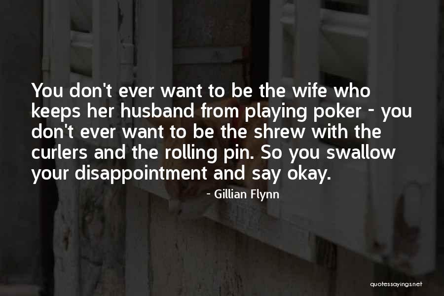 Wife That Swallow Quotes By Gillian Flynn Wife That Swallow Quotes By Gillian Flynn