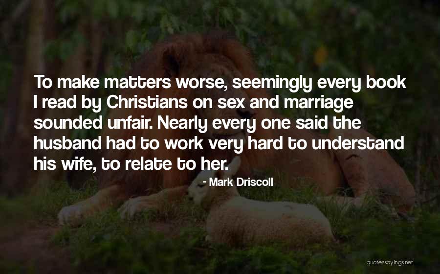 Wife To Her Husband Quotes By Mark Driscoll