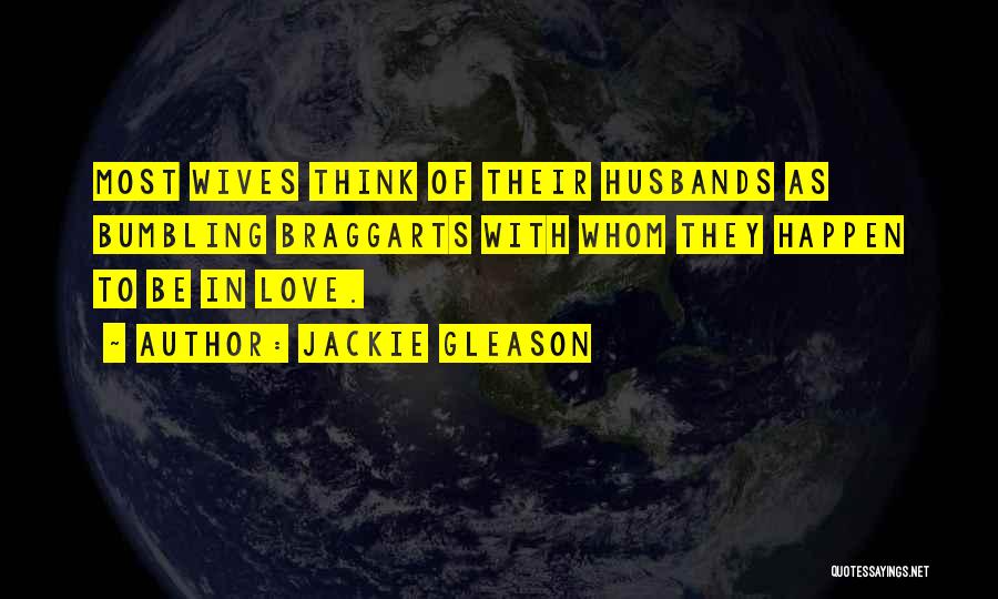 Wife To Husband Love Quotes By Jackie Gleason