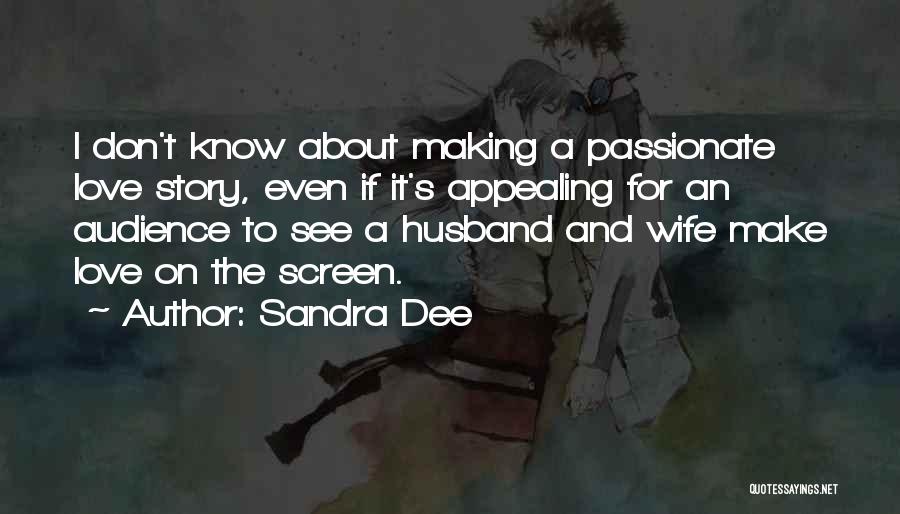 Wife To Husband Love Quotes By Sandra Dee