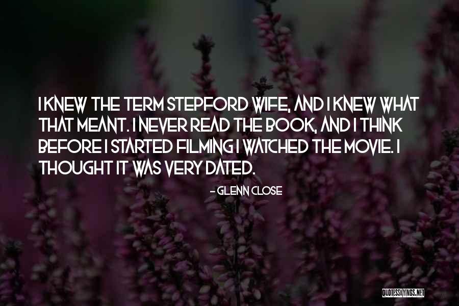 Wife Wants To Be Watched Quotes By Glenn Close Wife Wants To Be Watched Quotes By Glenn Close