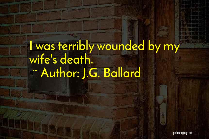 Wife's Death Quotes By J.G. Ballard