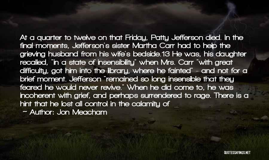 Wife's Death Quotes By Jon Meacham