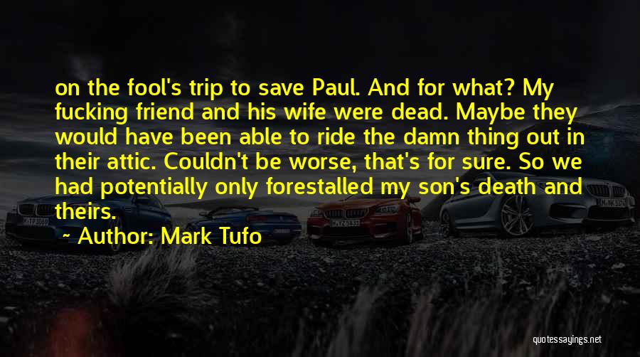 Wife's Death Quotes By Mark Tufo