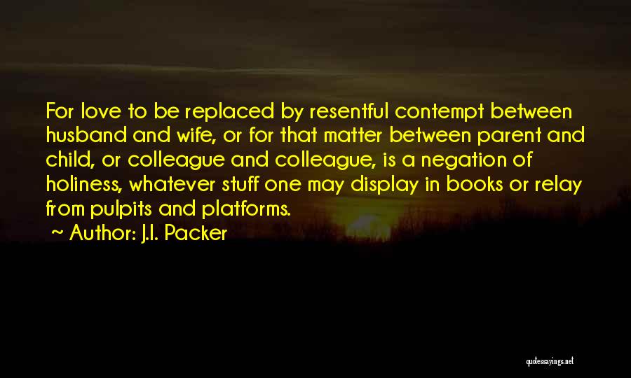 Wife's Love For Husband Quotes By J.I. Packer