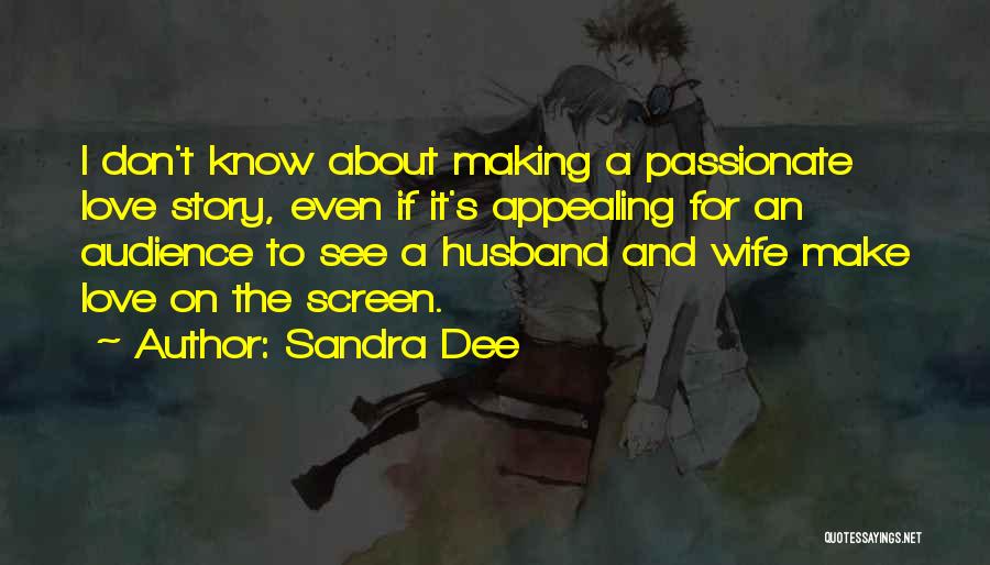 Wife's Love For Husband Quotes By Sandra Dee