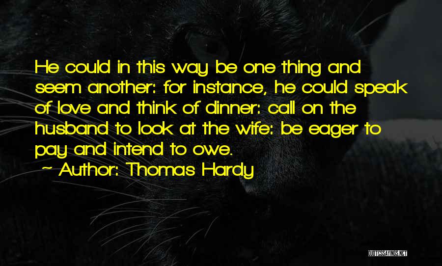 Wife's Love For Husband Quotes By Thomas Hardy