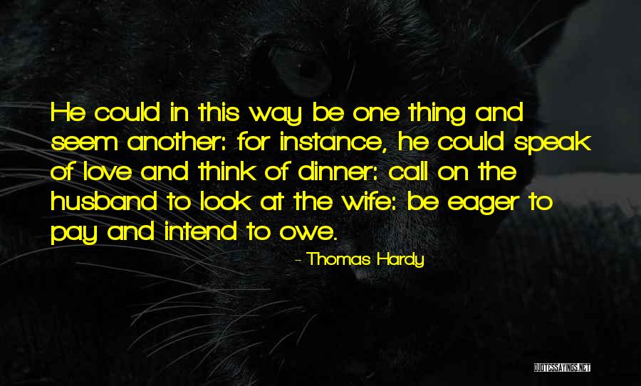 Wife's Love For Husband Quotes By Thomas Hardy