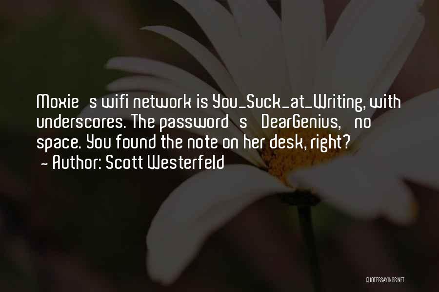 Wifi Password Quotes By Scott Westerfeld