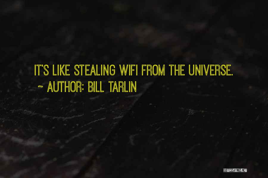 Wifi Quotes By Bill Tarlin