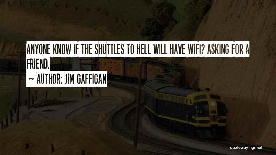 Wifi Quotes By Jim Gaffigan