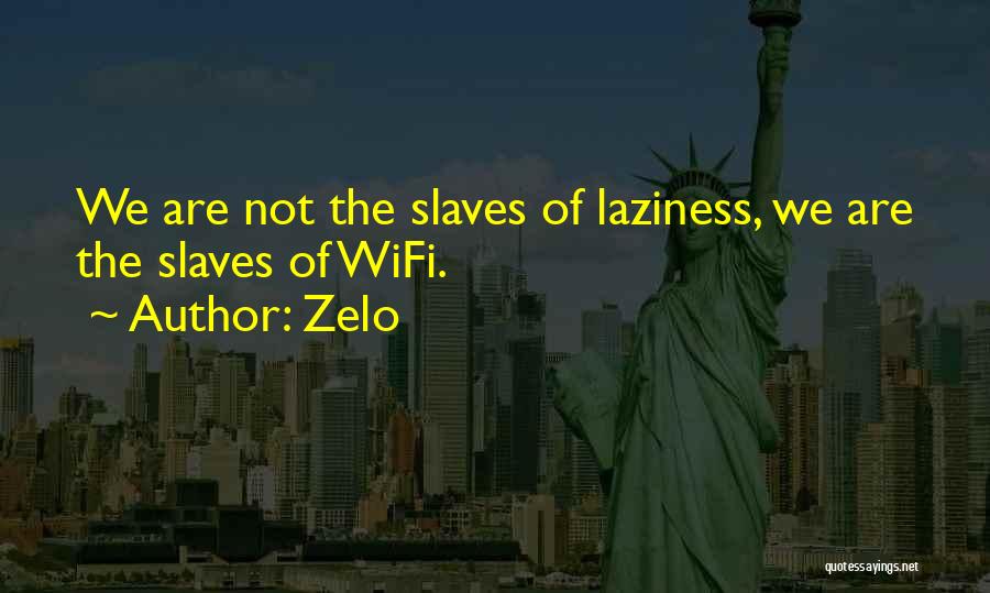 Wifi Quotes By Zelo