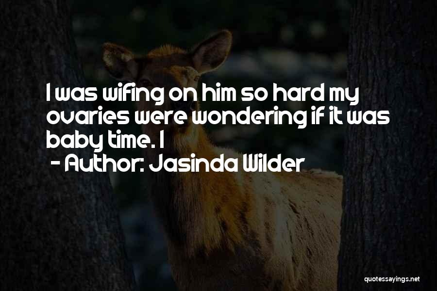 Wifing Her Quotes By Jasinda Wilder