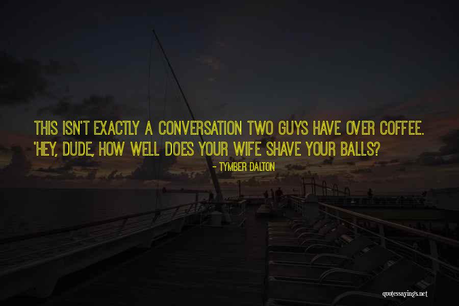 Wigginton School Quotes By Tymber Dalton Wigginton School Quotes By Tymber Dalton
