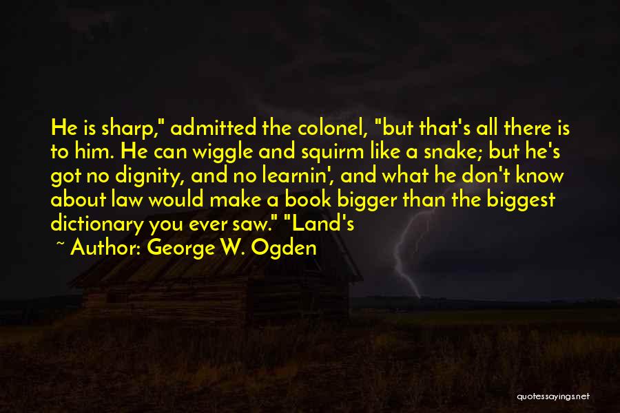 Wiggle Quotes By George W. Ogden