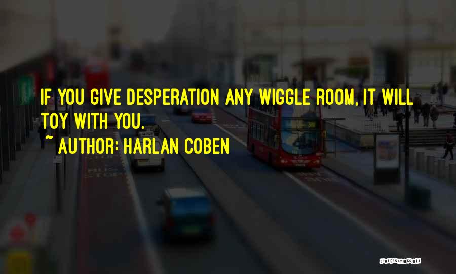 Wiggle Quotes By Harlan Coben