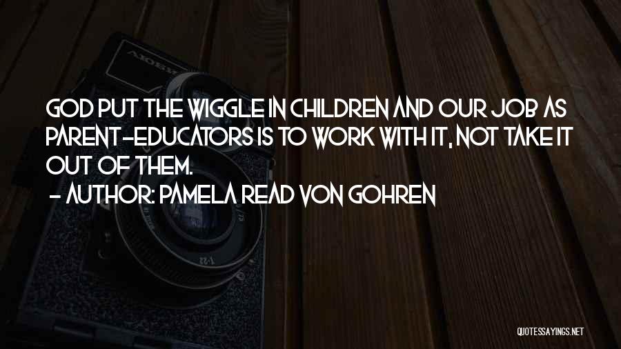 Wiggle Quotes By Pamela Read Von Gohren