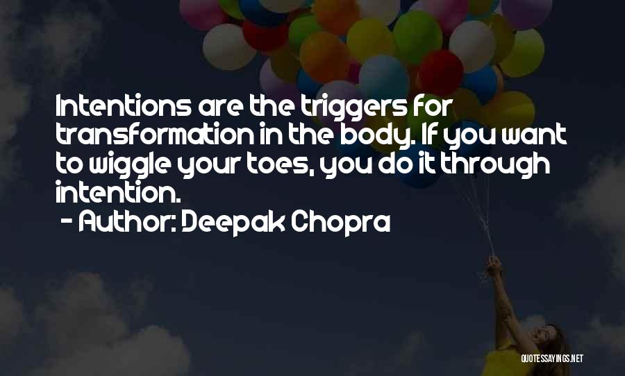Wiggle Your Toes Quotes By Deepak Chopra