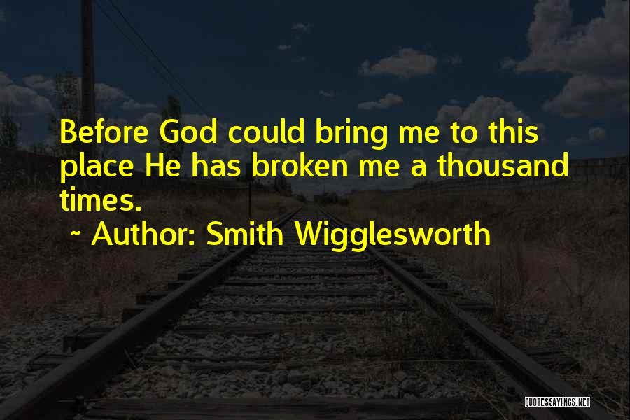 Wigglesworth Quotes By Smith Wigglesworth