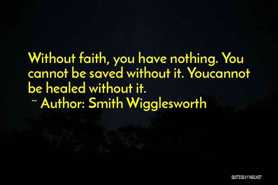 Wigglesworth Quotes By Smith Wigglesworth Wigglesworth Quotes By Smith Wigglesworth