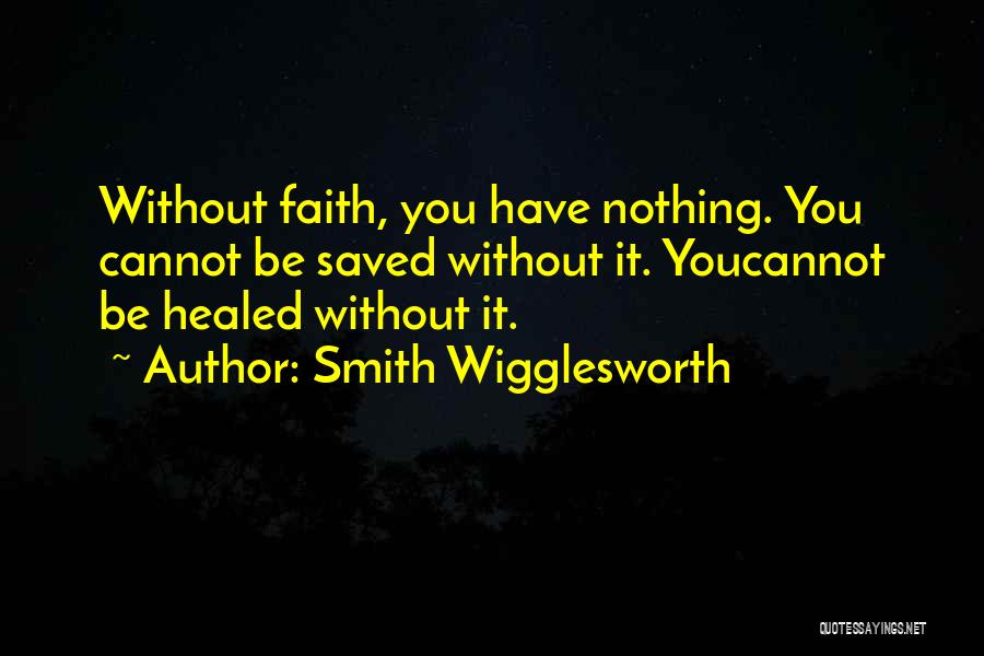 Wigglesworth Quotes By Smith Wigglesworth