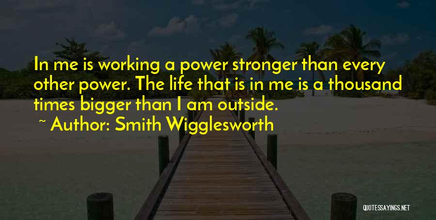 Wigglesworth Quotes By Smith Wigglesworth