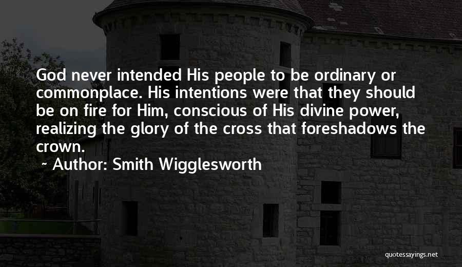 Wigglesworth Quotes By Smith Wigglesworth