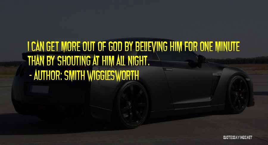 Wigglesworth Quotes By Smith Wigglesworth Wigglesworth Quotes By Smith Wigglesworth