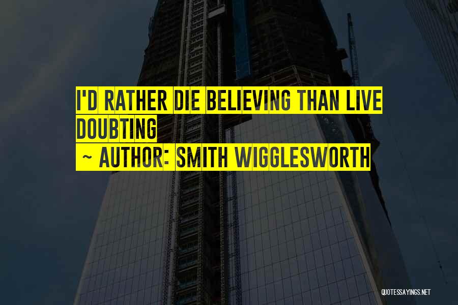 Wigglesworth Quotes By Smith Wigglesworth