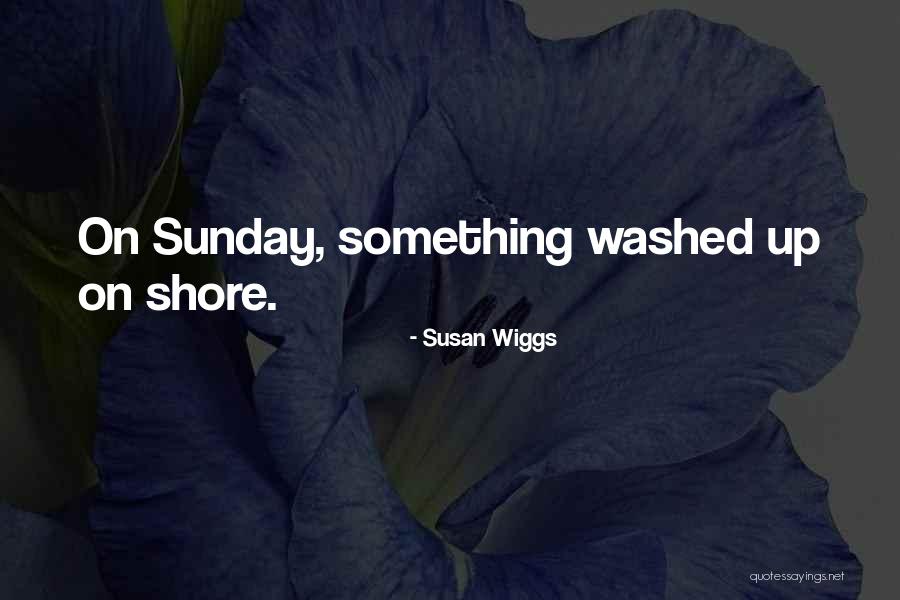 Wiggs Quotes By Susan Wiggs Wiggs Quotes By Susan Wiggs