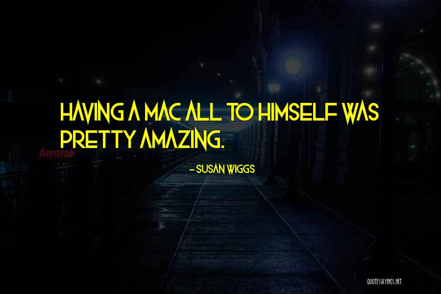 Wiggs Quotes By Susan Wiggs Wiggs Quotes By Susan Wiggs
