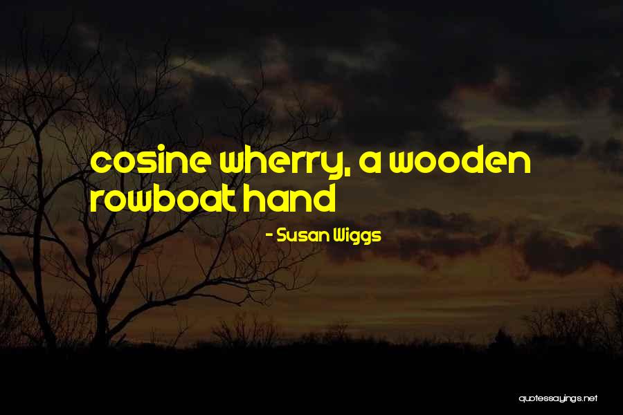 Wiggs Quotes By Susan Wiggs Wiggs Quotes By Susan Wiggs