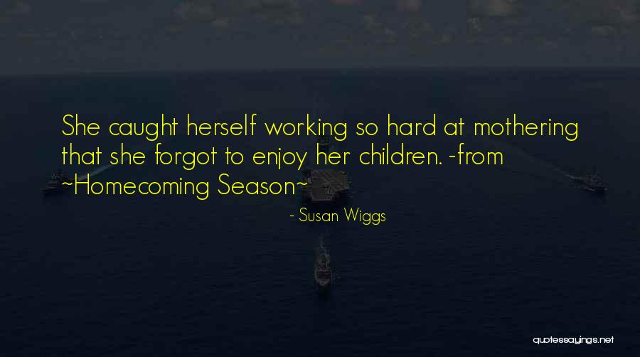 Wiggs Quotes By Susan Wiggs Wiggs Quotes By Susan Wiggs