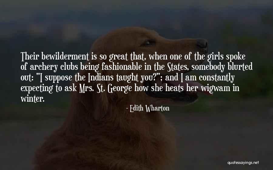 Wigwam Quotes By Edith Wharton Wigwam Quotes By Edith Wharton
