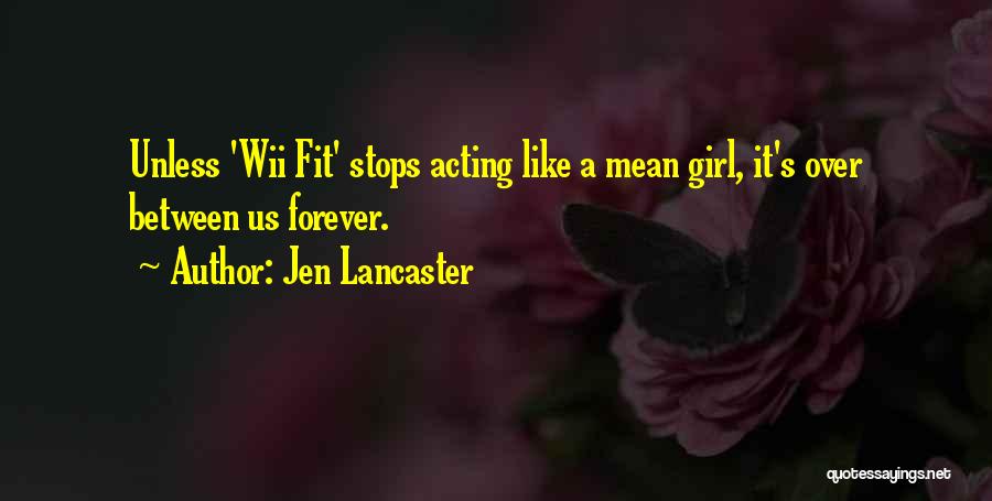 Wii Fit Quotes By Jen Lancaster