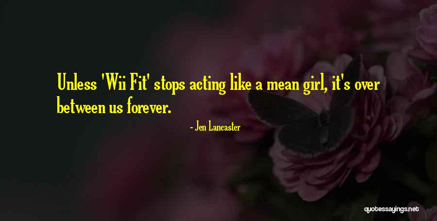 Wii Fit Quotes By Jen Lancaster