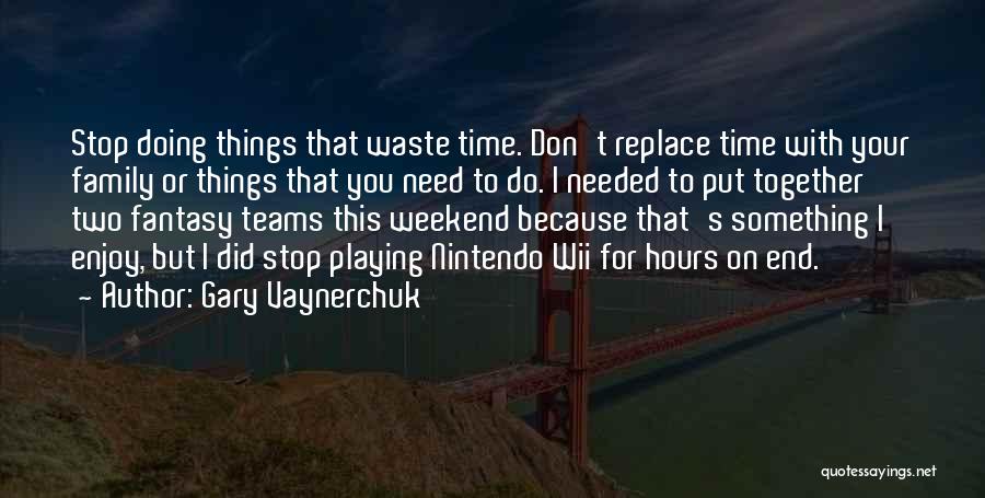 Wii.i.am Quotes By Gary Vaynerchuk