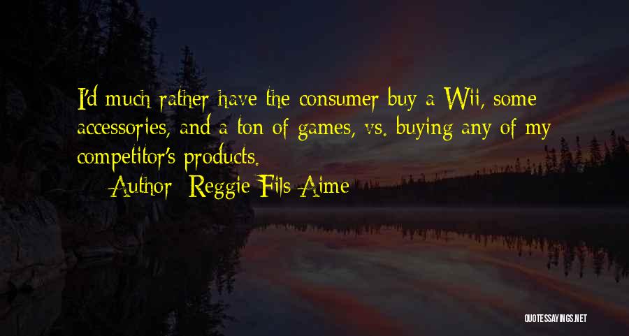 Wii.i.am Quotes By Reggie Fils-Aime