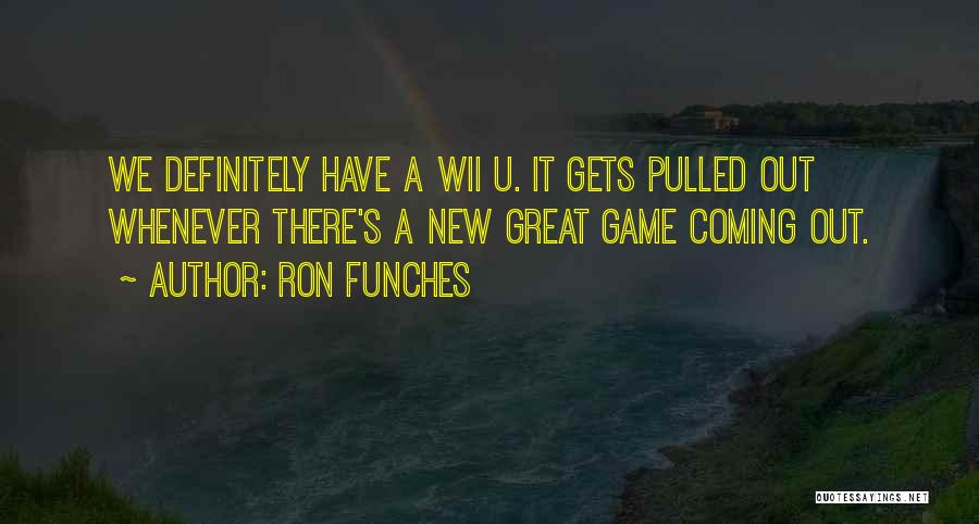 Wii.i.am Quotes By Ron Funches