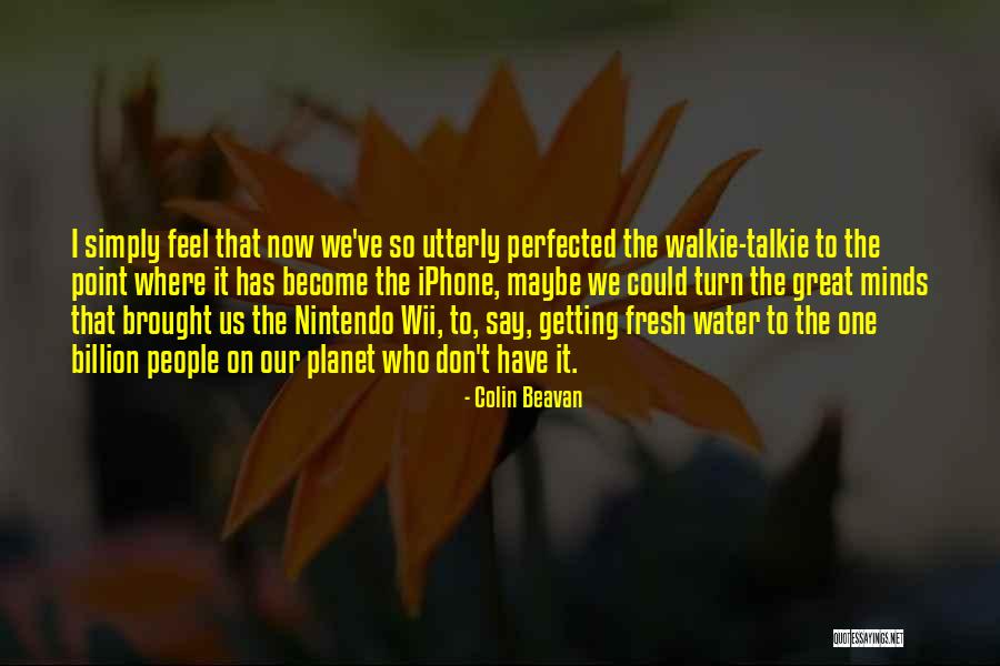 Wii Quotes By Colin Beavan