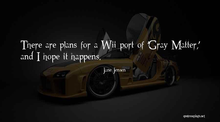 Wii Quotes By Jane Jensen