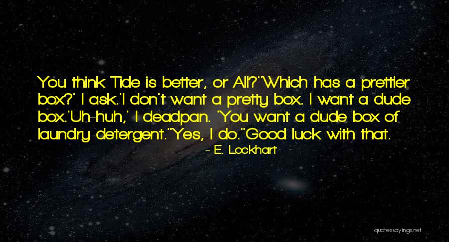 Wijaya Kusuma Quotes By E. Lockhart Wijaya Kusuma Quotes By E. Lockhart