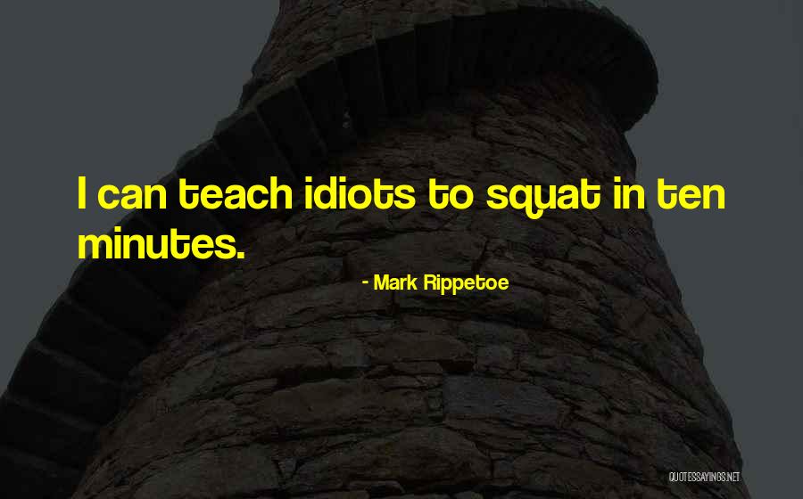 Wijngaard Aanleggen Quotes By Mark Rippetoe Wijngaard Aanleggen Quotes By Mark Rippetoe