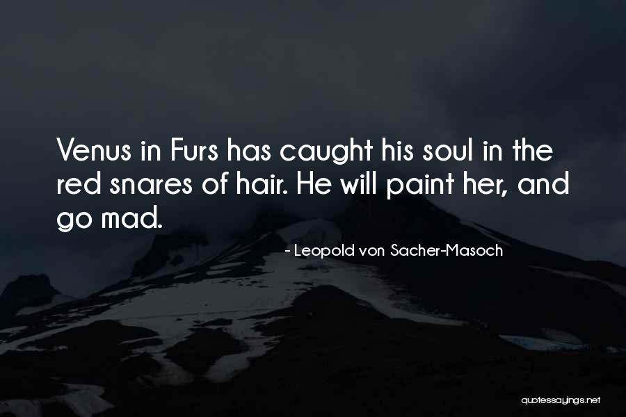 Wijze Uitspraken Quotes By Leopold Von Sacher-Masoch Wijze Uitspraken Quotes By Leopold Von Sacher-Masoch