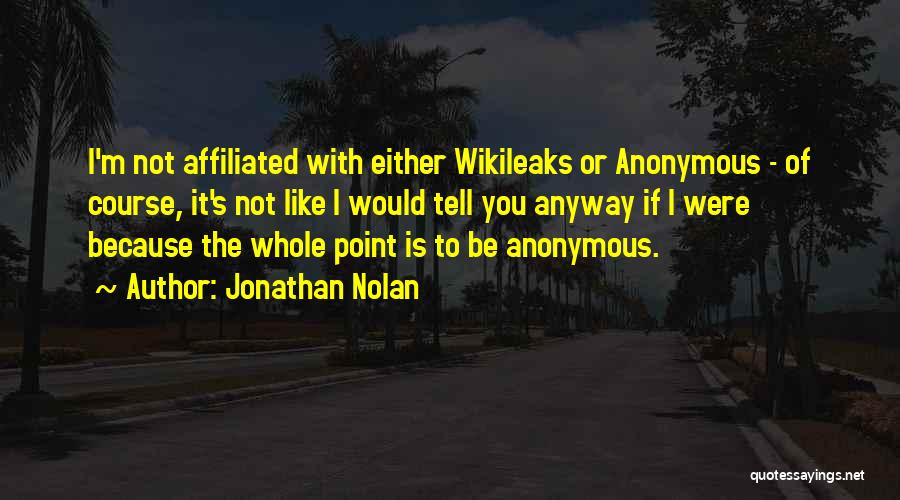 Wikileaks Quotes By Jonathan Nolan