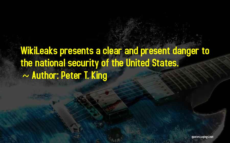 Wikileaks Quotes By Peter T. King