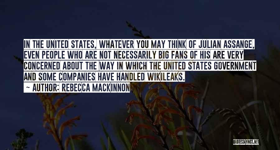 Wikileaks Quotes By Rebecca MacKinnon